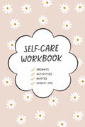 The Self-Care Workbook: Understand Yourself, Simplify Self-Care, and Build Joy into Your Life with 30+ Prompts, Activities, Quotes, and Challenges